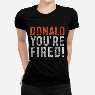 Donald You Are Fired Women T-shirt | Crazezy DE