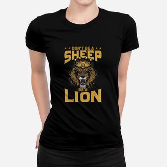 Dont Be A Sheep Be A Lion Women T-shirt | Crazezy