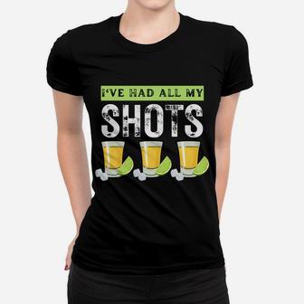 Don't Worry I've Had All My Shots Tequila Lime Booster Shot Women T-shirt | Crazezy