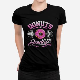 Donuts And Deadlifts Weightlifting Gym Workout Love Women T-shirt | Crazezy UK