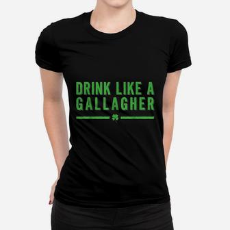 Drink Like A Gallagher Women T-shirt - Thegiftio UK