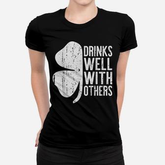 Drinks Well With Others St Patrick Day Gift Shirt Women T-shirt | Crazezy DE