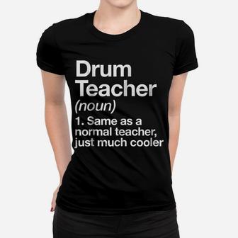 Drum Teacher Definition T-Shirt Funny Musician Tee Women T-shirt | Crazezy