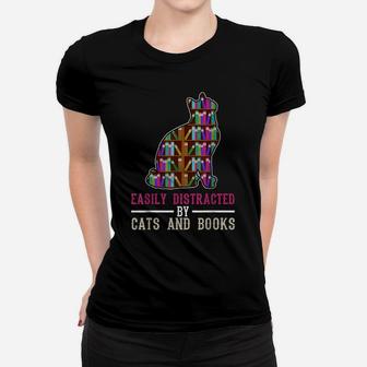 Easily Distracted By Cats And Books Funny Sarcastic Women T-shirt | Crazezy
