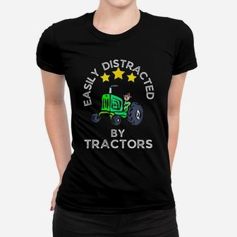 Easily Distracted By Tractors Funny Farming Quote Women T-shirt | Crazezy