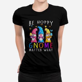Easter Be Happy Gnome Matter What Spring Easter Bunny Women T-shirt | Crazezy AU