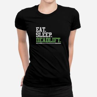 Eat Sleep Deadlift Funny Workout Gym Women T-shirt | Crazezy