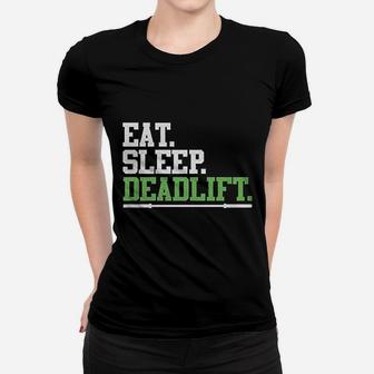Eat Sleep Deadlift Workout Gym Women T-shirt | Crazezy