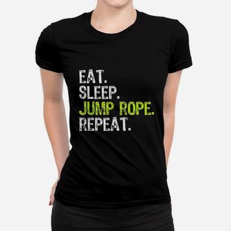Eat Sleep Jump Rope Roping Jumping Skipping Women T-shirt | Crazezy
