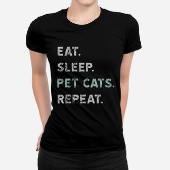 Eat Sleep Pet Cats Repeat Women T-shirt | Crazezy