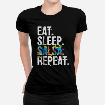Eat Sleep Salsa Repeat Dancer Salsa Dance Tee Gift Women T-shirt | Crazezy