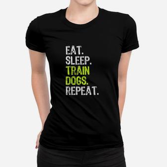 Eat Sleep Train Dogs Trainer Training Funny Gif Women T-shirt | Crazezy