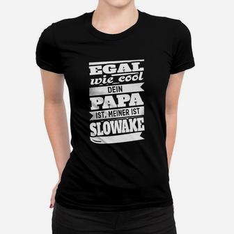 Egal Wie Cool Papa Slowake Frauen T-Shirt - Seseable