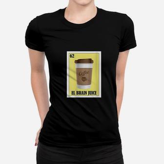 El Brain Juice Women T-shirt | Crazezy