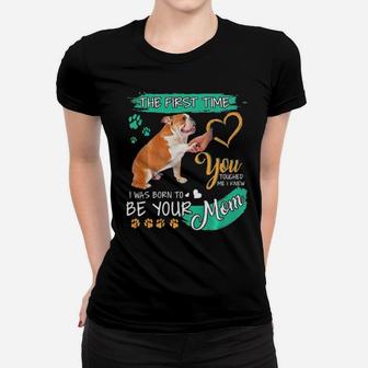 English Bulldog The First Time You Touched Me I Knew Women T-shirt - Monsterry DE