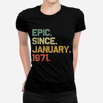 Epic Since January 1971 50Th Birthday 50 Years Old Gift Women T-shirt | Crazezy UK