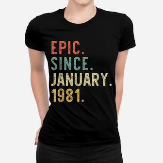 Epic Since January 1981 40Th Gift Birthday 40 Years Old Women T-shirt | Crazezy DE