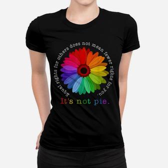 Equal Rights For Others It's Not Pie Daisy Flower Women T-shirt | Crazezy