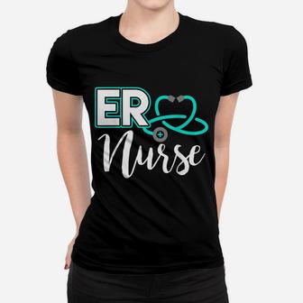 Er Nurse Emergency Room Medical Nursing School Birthday Gift Women T-shirt | Crazezy