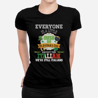 Everyone Is A Little Irish On St Patrick Day Except Italian Women T-shirt | Crazezy AU