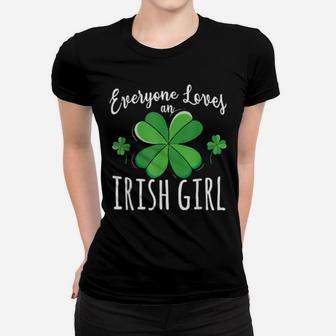 Everyone Loves An Irish Girl St Patricks Day Shamrock Women T-shirt - Monsterry