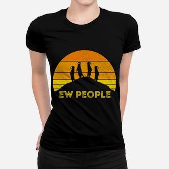 Ew People Meerkat Mongoose Funny Africa Safari Cat Sweatshirt Women T-shirt | Crazezy AU