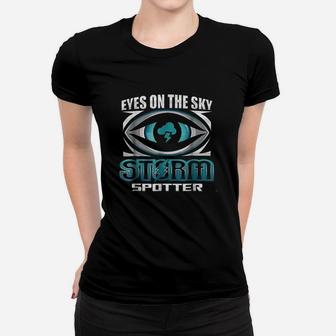 Eyes On The Sky Storm Spotter Weatherman Weather Chasing Women T-shirt | Crazezy AU