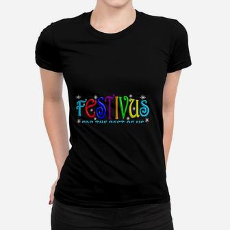 Festivus For The Rest Of Us Women T-shirt | Crazezy CA