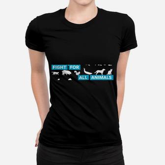 Fight For All Animals Women T-shirt | Crazezy