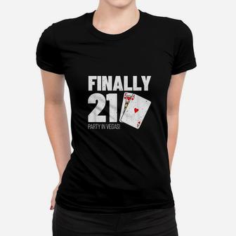 Finally 21 Party In Las Vegas Vegas 21St Birthday Women T-shirt | Crazezy AU