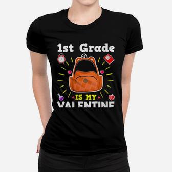 First Grade Is My Valentines Teacher Valentine's Day Women T-shirt - Monsterry UK