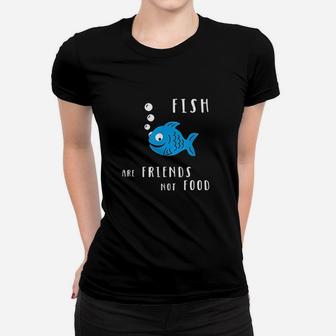 Fish Are Friends Not Food Women T-shirt | Crazezy CA