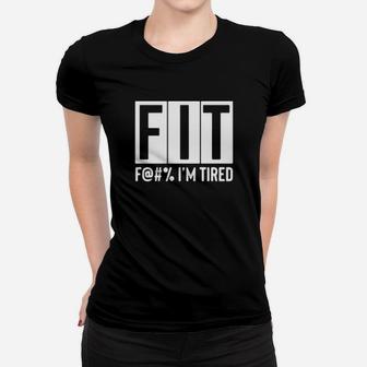 Fit Im Tired Women T-shirt - Monsterry CA