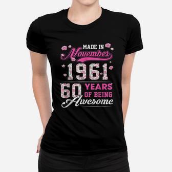 Flower 60Th Birthday 60 Years Old Made In November 1961 Women T-shirt | Crazezy DE