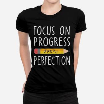 Focus On Progress Over Perfection Back To School Teacher Tee Women T-shirt | Crazezy DE