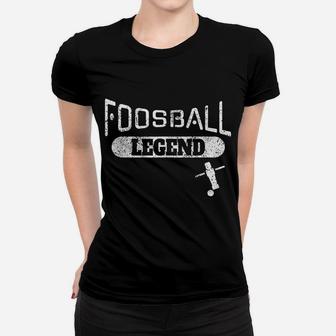 Foosball Shirt Legend For Players Women T-shirt | Crazezy DE