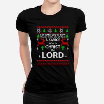 For Unto You Is Born This Day In The City Of David A Savior Who Is Christ The Lord Xmas Ugly Women T-shirt - Monsterry DE