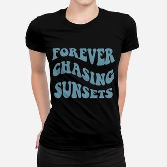 Forever Chasing Sunsets Words On Back Trendy Aesthetic Women T-shirt | Crazezy AU