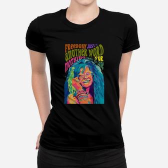 Freedom Just Another Word For Nothing Left To Lose Color Women T-shirt - Monsterry