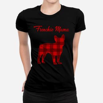 Frenchie Bull Dog Mama Womens Christmas Plaid Gift Sweatshirt Women T-shirt | Crazezy