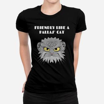 Friendly Like A Pallas' Cat Funny Cat Gift Cat People Lover Women T-shirt | Crazezy UK