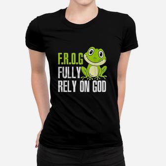 Frog Fully Rely On God Christian Frog Lover Women T-shirt | Crazezy