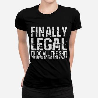 Funny 21St Birthday Gift Finally Legal Tshirt For Men Women Women T-shirt | Crazezy AU