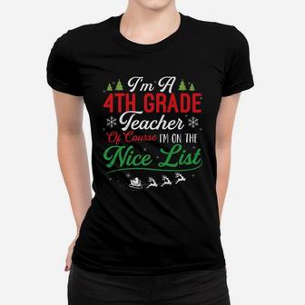 Funny 4Th Grade Teacher Christmas I'm On Nice List Xmas Women T-shirt | Crazezy DE