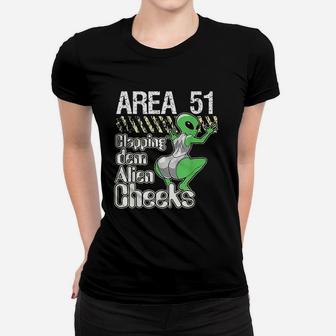 Funny Area 51 Clapping Dem Alien Cheeks Women T-shirt | Crazezy CA