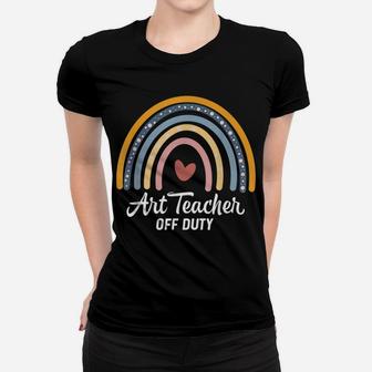 Funny Art Teacher Off Duty Boho Rainbow Summer Break Women T-shirt | Crazezy UK