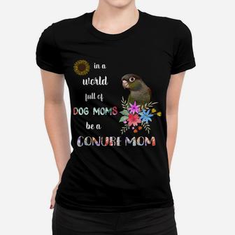 Funny Be A Green Cheek Conure Parrot Bird Mom Mother Sweatshirt Women T-shirt | Crazezy UK