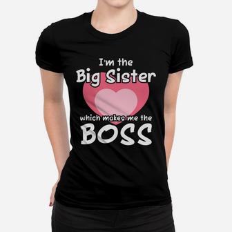Funny Big Sister Gag Gift Shirt Im The Big Sister The Boss Women T-shirt | Crazezy UK