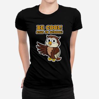 Funny Bird Owlet Owl Be Cool Stay In School Women Men Kids Women T-shirt | Crazezy DE