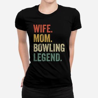 Funny Bowler Wife Mom Bowling Legend Vintage Mother's Day Women T-shirt | Crazezy UK